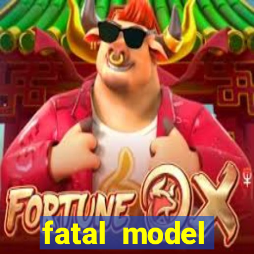 fatal model cruzeiro sp